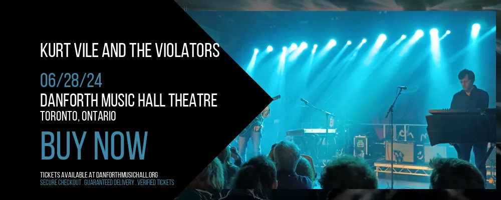 Kurt Vile and The Violators at Danforth Music Hall Theatre