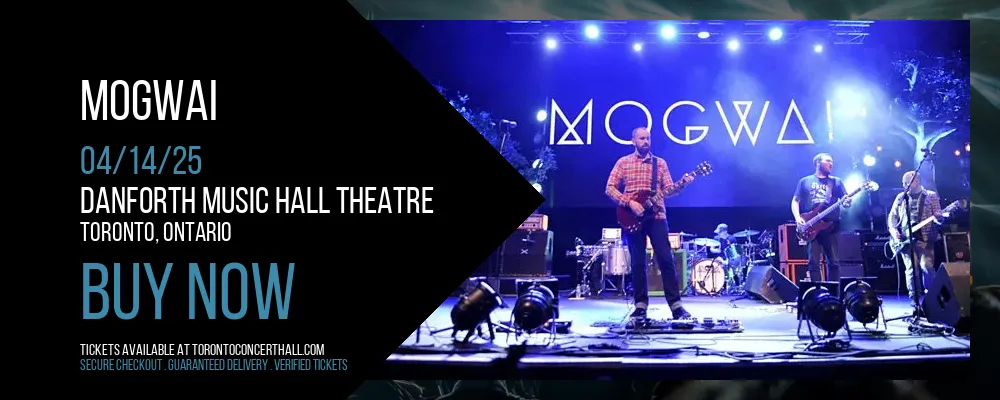Mogwai at Danforth Music Hall Theatre