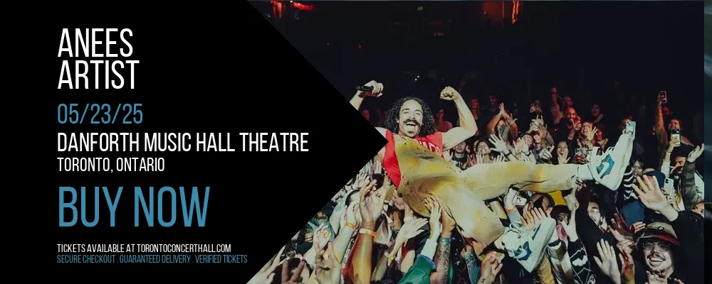 Anees at Danforth Music Hall Theatre