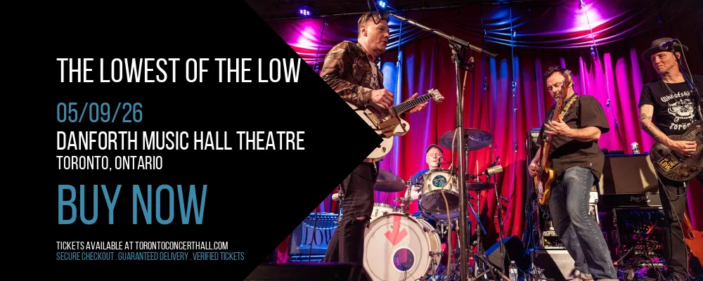 The Lowest Of The Low at Danforth Music Hall Theatre